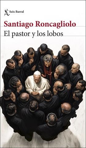 EL PASTOR Y LOS LOBOS | 9788432251351 | RONCAGLIOLO, SANTIAGO | Llibreria Geli - Llibreria Online de Girona - Comprar llibres en català i castellà