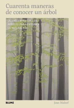CUARENTA MANERAS DE CONOCER UN ÁRBOL | 9791388023651 | MALOOF, JOAN | Llibreria Geli - Llibreria Online de Girona - Comprar llibres en català i castellà
