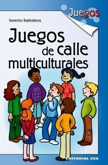 JUEGOS DE CALLE MULTICULTURALES | 9788483169414 | BALLESTEROS ALONSO,SEVERINO | Libreria Geli - Librería Online de Girona - Comprar libros en catalán y castellano