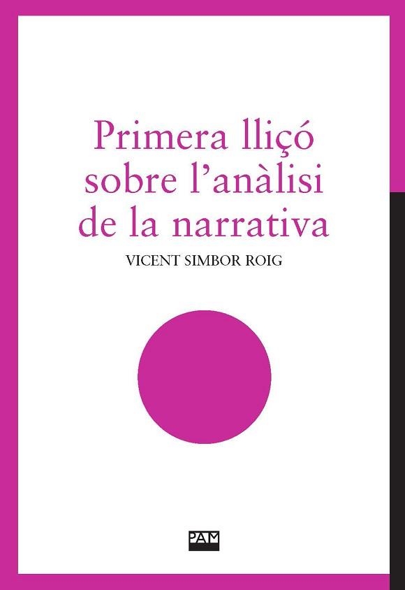 PRIMERA LLIÇÓ SOBRE L'ANÀLISI DE LA NARRATIVA | 9788491913627 | SIMBOR ROIG, VICENT | Llibreria Geli - Llibreria Online de Girona - Comprar llibres en català i castellà
