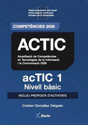 ACTIC-1.TEMARI(NIVELL BÀSIC) | 9788412893069 | GONZALEZ DELGADO, CRISTIAN | Llibreria Geli - Llibreria Online de Girona - Comprar llibres en català i castellà