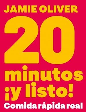 20 MINUTOS ¡Y LISTO! | 9788425374074 | OLIVER, JAMIE | Libreria Geli - Librería Online de Girona - Comprar libros en catalán y castellano