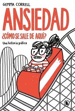 ANSIEDAD.¿CÓMO SE SALE DE AQUÍ? | 9788402431967 | CORRELL, GEMMA | Llibreria Geli - Llibreria Online de Girona - Comprar llibres en català i castellà