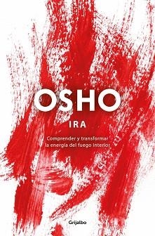 IRA.COMPRENDER Y TRANSFORMAR LA ENERGÍA DEL FUEGO INTERIOR | 9788425370137 | OSHO | Llibreria Geli - Llibreria Online de Girona - Comprar llibres en català i castellà