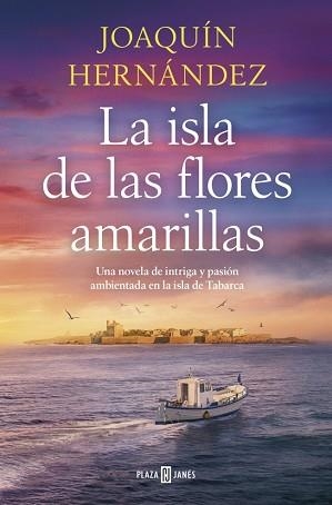 LA ISLA DE LAS FLORES AMARILLAS | 9788401036675 | HERNÁNDEZ, JOAQUÍN | Llibreria Geli - Llibreria Online de Girona - Comprar llibres en català i castellà