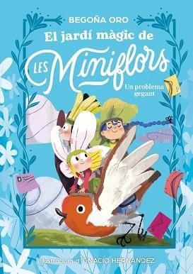 EL JARDÍ MÀGIC DE LES MINIFLORS-2.UN PROBLEMA GEGANT | 9788448873844 | ORO, BEGOÑA | Llibreria Geli - Llibreria Online de Girona - Comprar llibres en català i castellà
