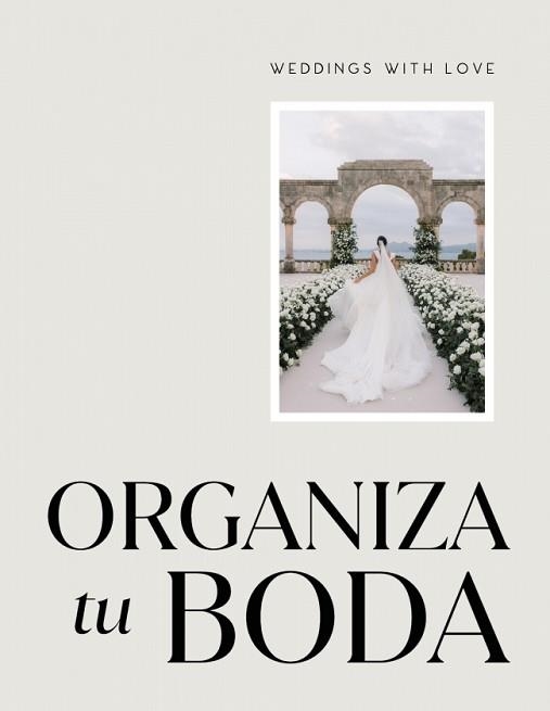 ORGANIZA TU BODA CON WEDDINGS WITH LOVE | 9788466680233 | GÓMEZ, PATRICIA/GÓMEZ, LIDIA | Llibreria Geli - Llibreria Online de Girona - Comprar llibres en català i castellà