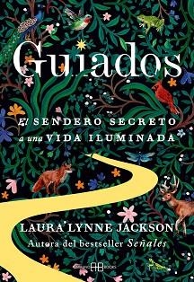 GUIADOS.EL SENDERO SECRETO A UNA VIDA ILUMINADA | 9791388228070 | JACKSON, LAURA LYNNE | Libreria Geli - Librería Online de Girona - Comprar libros en catalán y castellano