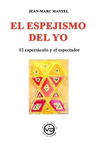 EL ESPEJISMO DEL YO | 9791399101355 | MANTEL,JEAN-MARC | Libreria Geli - Librería Online de Girona - Comprar libros en catalán y castellano