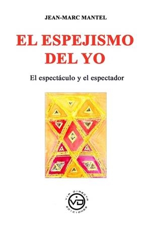 EL ESPEJISMO DEL YO | 9791399101355 | MANTEL,JEAN-MARC | Libreria Geli - Librería Online de Girona - Comprar libros en catalán y castellano