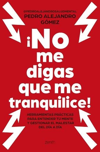 NO ME DIGAS QUE ME TRANQUILICE! | 9788408324188 | PEDRO ALEJANDRO GÓMEZ  @PEDROALEJANDROSALUDMENTAL | Libreria Geli - Librería Online de Girona - Comprar libros en catalán y castellano