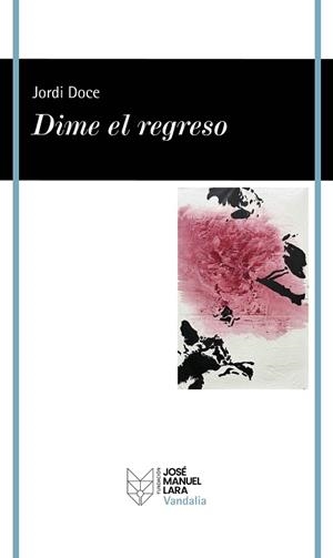 DIME EL REGRESO | 9788419132932 | DOCE, JORDI | Llibreria Geli - Llibreria Online de Girona - Comprar llibres en català i castellà