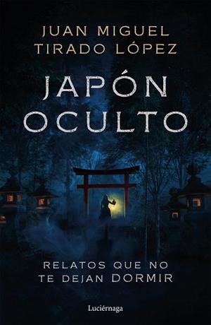 JAPÓN OCULTO | 9791387667863 | TIRADO LÓPEZ, JUAN MIGUEL | Llibreria Geli - Llibreria Online de Girona - Comprar llibres en català i castellà