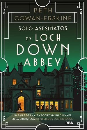 SOLO ASESINATOS EN LOCH DOWN ABBEY | 9788411326094 | COWAN-ERSKINE, BETH | Libreria Geli - Librería Online de Girona - Comprar libros en catalán y castellano