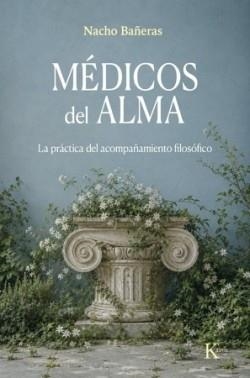 MÉDICOS DEL ALMA | 9788411214780 | BAÑERAS, NACHO | Libreria Geli - Librería Online de Girona - Comprar libros en catalán y castellano