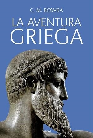 LA AVENTURA GRIEGA | 9788424999414 | BOWRA, C. M. | Llibreria Geli - Llibreria Online de Girona - Comprar llibres en català i castellà