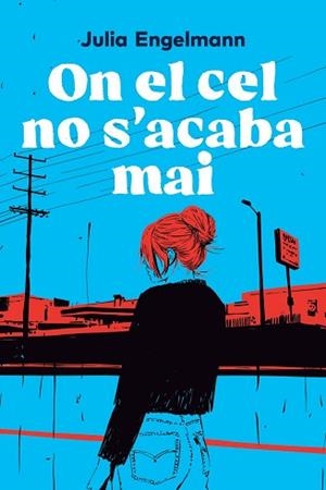 ON EL CEL NO S'ACABA MAI | 9791387672621 | ENGELMANN, JULIA | Llibreria Geli - Llibreria Online de Girona - Comprar llibres en català i castellà