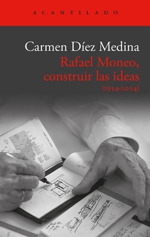 RAFAEL MONEO,CONSTRUIR LAS IDEAS | 9791387964177 | DÍEZ MEDINA, CARMEN | Llibreria Geli - Llibreria Online de Girona - Comprar llibres en català i castellà