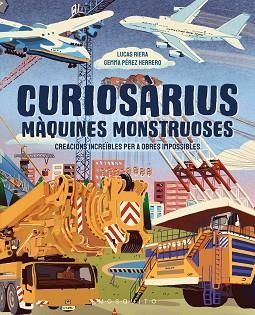 CURIOSÀRIUS.MÀQUINES MONSTRUOSES | 9788410417632 | RIERA, LUCAS | Llibreria Geli - Llibreria Online de Girona - Comprar llibres en català i castellà