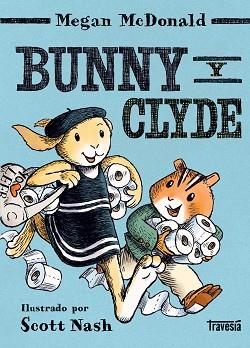 BUNNY Y CLYDE | 9788412663808 | MCDONALD, MEGAN | Libreria Geli - Librería Online de Girona - Comprar libros en catalán y castellano