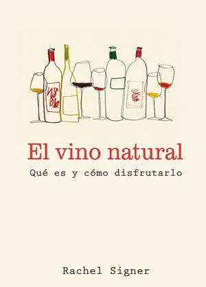 EL VINO NATURAL | 9791387934071 | SIGNER, RACHEL | Llibreria Geli - Llibreria Online de Girona - Comprar llibres en català i castellà