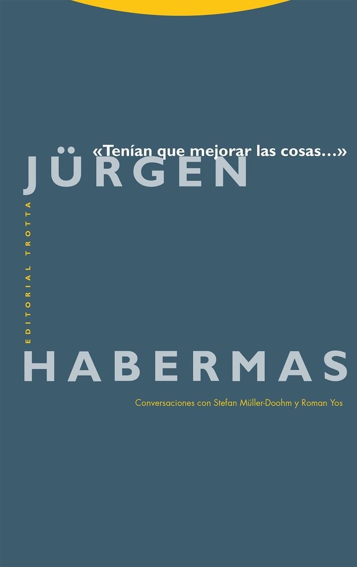 TENÍAN QUE MEJORAR LAS COSAS... | 9788413643656 | HABERMAS, JÜRGEN | Llibreria Geli - Llibreria Online de Girona - Comprar llibres en català i castellà
