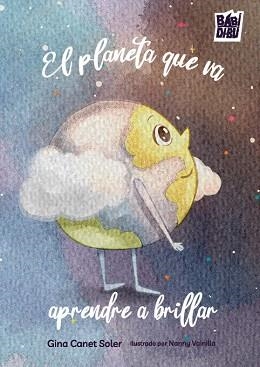 EL PLANETA QUE VA APRENDRE A BRILLAR | 9791388436055 | CANET SOLER, GINA | Llibreria Geli - Llibreria Online de Girona - Comprar llibres en català i castellà
