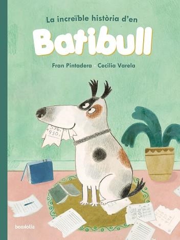 LA INCREÏBLE HISTÒRIA D’EN BATIBULL | 9791387702243 | PINTADERA, FRAN | Llibreria Geli - Llibreria Online de Girona - Comprar llibres en català i castellà