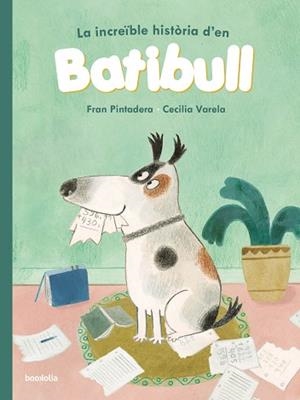 LA INCREÏBLE HISTÒRIA D’EN BATIBULL | 9791387702243 | PINTADERA, FRAN | Llibreria Geli - Llibreria Online de Girona - Comprar llibres en català i castellà