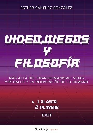 VIDEOJUEGOS Y FILOSOFÍA | 9788413617916 | SÁNCHEZ GONZÁLEZ, ESTHER | Llibreria Geli - Llibreria Online de Girona - Comprar llibres en català i castellà