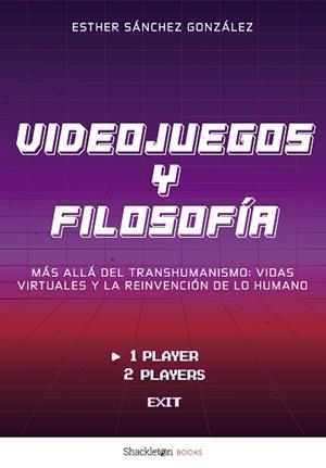 VIDEOJUEGOS Y FILOSOFÍA | 9788413617916 | SÁNCHEZ GONZÁLEZ, ESTHER | Llibreria Geli - Llibreria Online de Girona - Comprar llibres en català i castellà