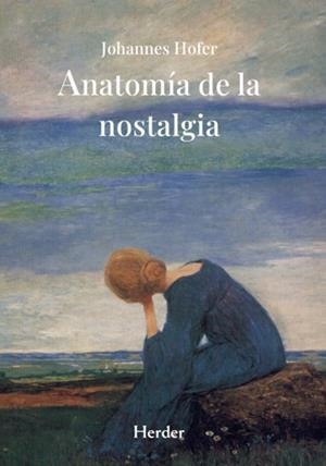 ANATOMÍA DE LA NOSTALGIA | 9788425453281 | HOFER, JOHANNES | Llibreria Geli - Llibreria Online de Girona - Comprar llibres en català i castellà
