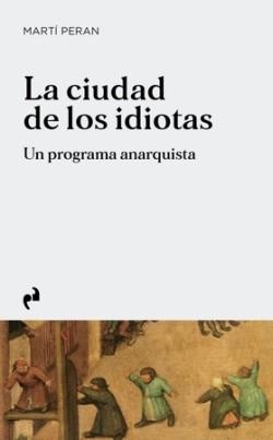 LA CIUDAD DE LOS IDIOTAS | 9791387634650 | PERAN,MARTÍ | Libreria Geli - Librería Online de Girona - Comprar libros en catalán y castellano
