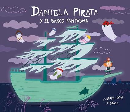 DANIELA PIRATA Y EL BARCO FANTASMA | 9791388132131 | ISERN, SUSANNA | Llibreria Geli - Llibreria Online de Girona - Comprar llibres en català i castellà