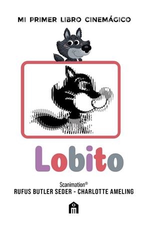 LOBITO.MI PRIMER LIBRO CINEMÁGICO | 9791259578211 | BUTLER,RUFUS | Libreria Geli - Librería Online de Girona - Comprar libros en catalán y castellano