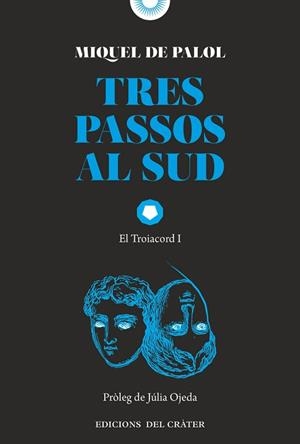 TRES PASSOS AL SUD(EL TROIACORD. PART 1) | 9791399169553 | DE PALOL,MIQUEL | Llibreria Geli - Llibreria Online de Girona - Comprar llibres en català i castellà