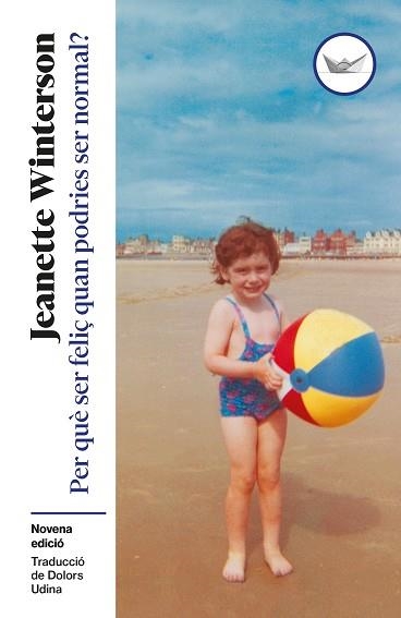 PER QUÈ SER FELIÇ QUAN PODRIES SER NORMAL | 9791387726621 | WINTERSON, JEANETTE | Llibreria Geli - Llibreria Online de Girona - Comprar llibres en català i castellà