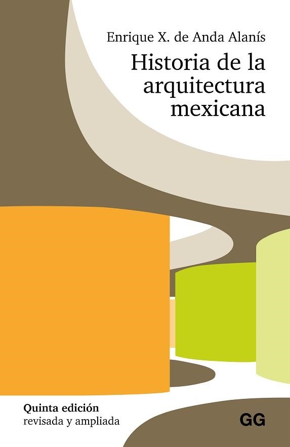 HISTORIA DE LA ARQUITECTURA MEXICANA | 9788425236730 | ANDA ALANIS, ENRIQUE X. DE | Llibreria Geli - Llibreria Online de Girona - Comprar llibres en català i castellà