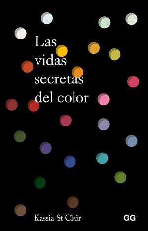 LAS VIDAS SECRETAS DEL COLOR | 9788425236396 | ST. CLAIR, KASSIA | Llibreria Geli - Llibreria Online de Girona - Comprar llibres en català i castellà