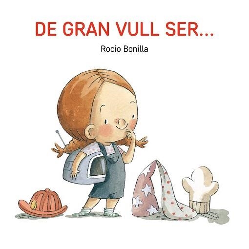 DE GRAN VULL SER... | 9791387614577 | BONILLA,ROCIO | Llibreria Geli - Llibreria Online de Girona - Comprar llibres en català i castellà