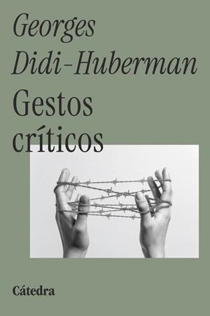 GESTOS CRÍTICOS | 9788437650401 | DIDI-HUBERMAN, GEORGES | Libreria Geli - Librería Online de Girona - Comprar libros en catalán y castellano