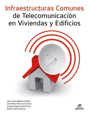INFRAESTRUCTURAS COMUNES DE TELECOMUNICACIÓN EN VIVIENDAS Y EDIFICIOS | 9788410592704 | MARTÍN CASTILLO, JUAN CARLOS/ALBA CARRASCOSA, JOSÉ MARÍA | Llibreria Geli - Llibreria Online de Girona - Comprar llibres en català i castellà