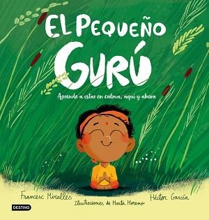 EL PEQUEÑO GURÚ | 9788408327226 | MIRALLES, FRANCESC/GARCÍA, HÉCTOR | Llibreria Geli - Llibreria Online de Girona - Comprar llibres en català i castellà