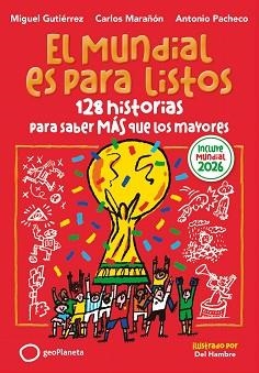 EL MUNDIAL ES PARA LISTOS (EDICIÓN ACTUALIZADA) | 9788408326755 | GUTIÉRREZ, MIGUEL/MARAÑÓN, CARLOS/PACHECO, ANTONIO | Llibreria Geli - Llibreria Online de Girona - Comprar llibres en català i castellà