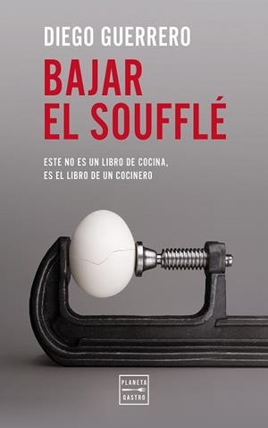 BAJAR EL SOUFFLÉ | 9788408327172 | GUERRERO, DIEGO | Llibreria Geli - Llibreria Online de Girona - Comprar llibres en català i castellà