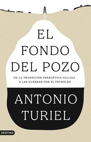 EL FONDO DEL POZO | 9788423370610 | TURIEL, ANTONIO | Llibreria Geli - Llibreria Online de Girona - Comprar llibres en català i castellà
