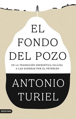 EL FONDO DEL POZO | 9788423370610 | TURIEL, ANTONIO | Llibreria Geli - Llibreria Online de Girona - Comprar llibres en català i castellà