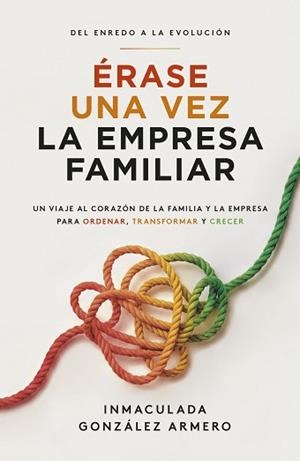 ÉRASE UNA VEZ LA EMPRESA FAMILIAR | 9788498756272 | GONZÁLEZ ARMERO, INMACULADA | Llibreria Geli - Llibreria Online de Girona - Comprar llibres en català i castellà