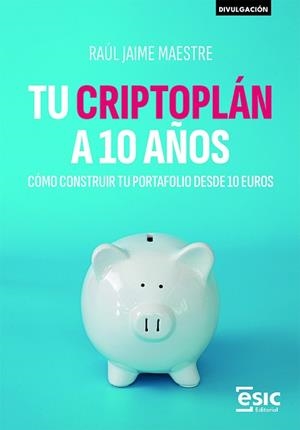 TU CRIPTOPLÁN A 10 AÑOS | 9788411922746 | MAESTRE, RAÚL JAIME | Libreria Geli - Librería Online de Girona - Comprar libros en catalán y castellano