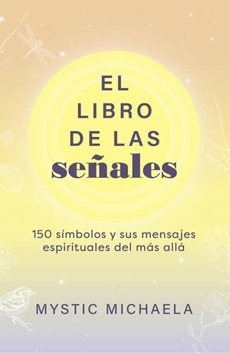 EL LIBRO DE LAS SEÑALES | 9798888504765 | MICHAELA,MYSTIC | Llibreria Geli - Llibreria Online de Girona - Comprar llibres en català i castellà